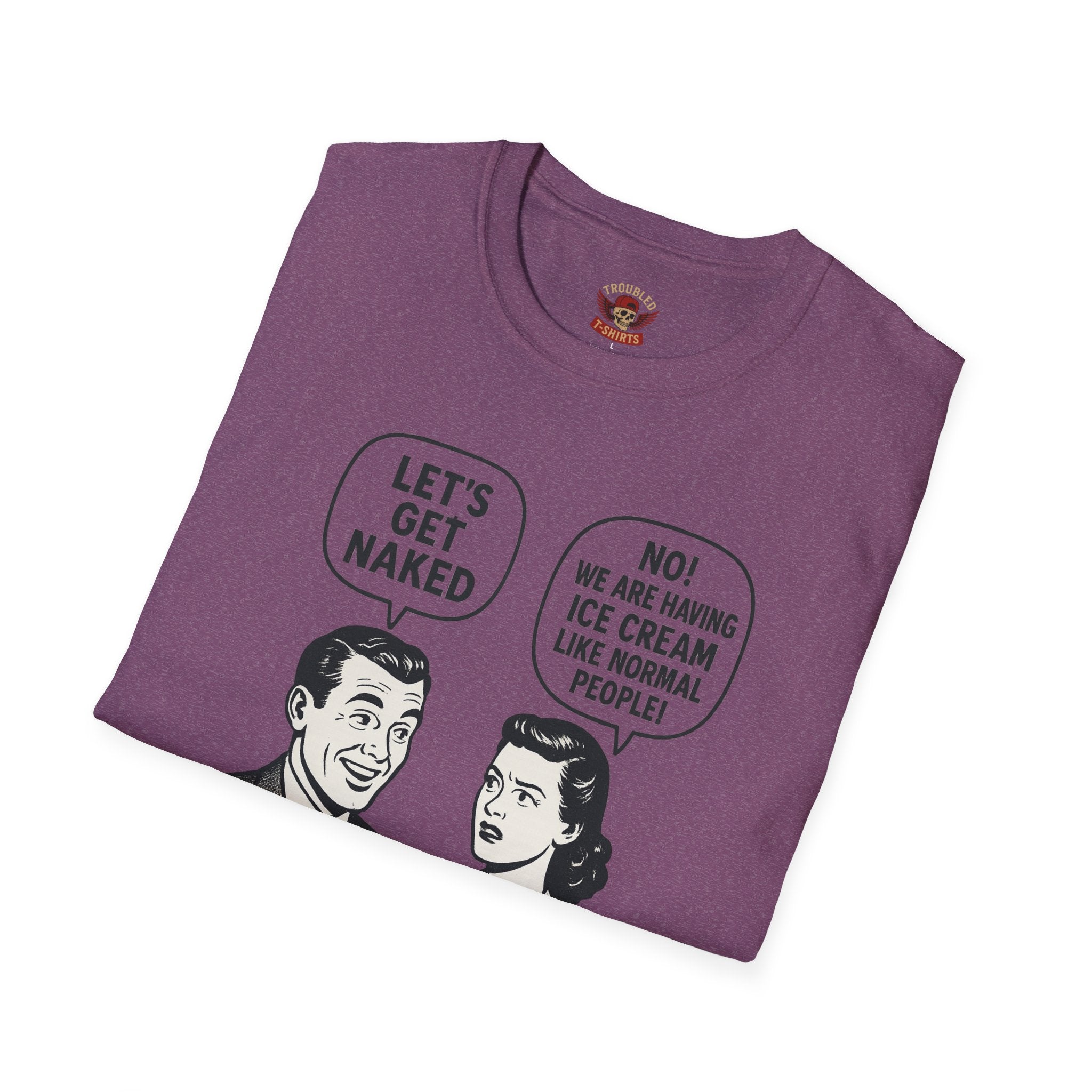 Retro Comic 'Let's Get Naked / We Are Having Ice Cream Like Normal People' Funny Graphic Tee