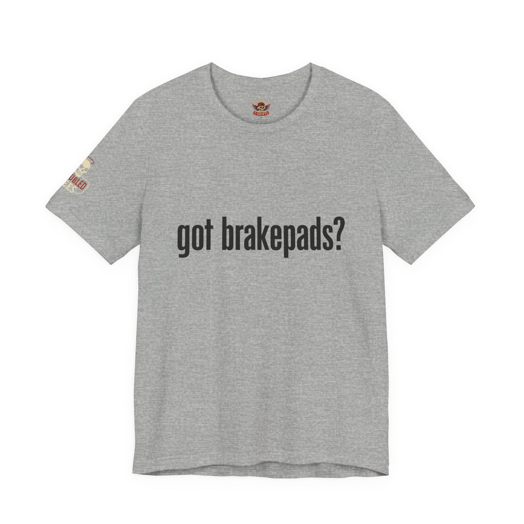 Got Brakepads? T-Shirt — Funny Glowing Mechanic Tee