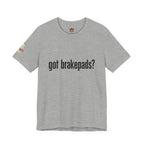 Got Brakepads? T-Shirt — Funny Glowing Mechanic Tee