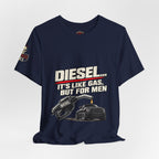 Diesel… It's Like Gas, But For Men T-Shirt — Funny Diesel Truck Tee