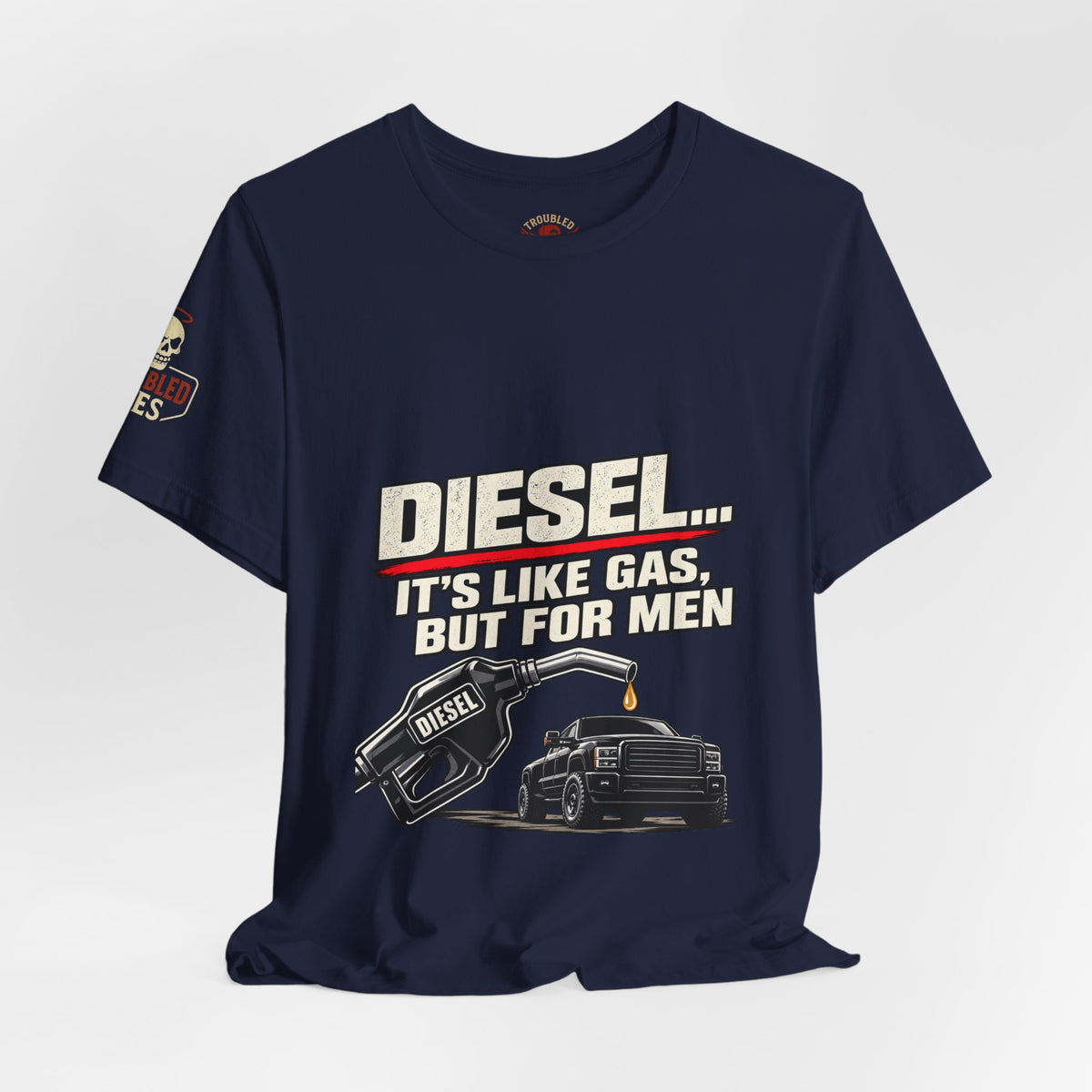 Diesel… It's Like Gas, But For Men T-Shirt — Funny Diesel Truck Tee