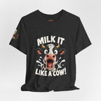 "Milk It Like a Cow!" T-Shirt — Funny Shocked Cow Graphic Tee