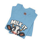 "Milk It Like a Cow!" T-Shirt — Funny Shocked Cow Graphic Tee