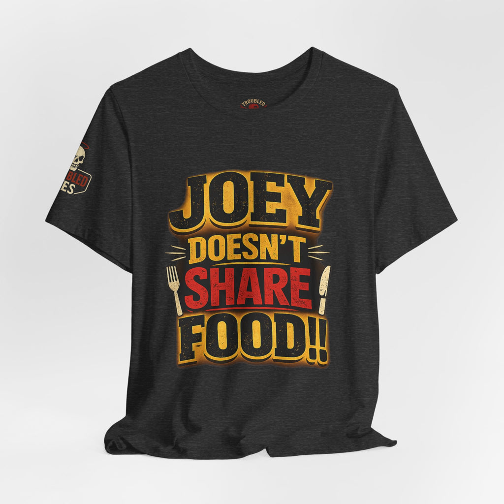 Friends TV "You Don’t Like Sharing Food" T-Shirt