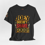Friends TV "You Don’t Like Sharing Food" T-Shirt