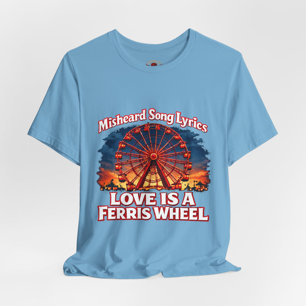Love is a Ferris Wheel T-Shirt — Misheard Lyrics Tee Love is a Battlefield by Pat Benatar