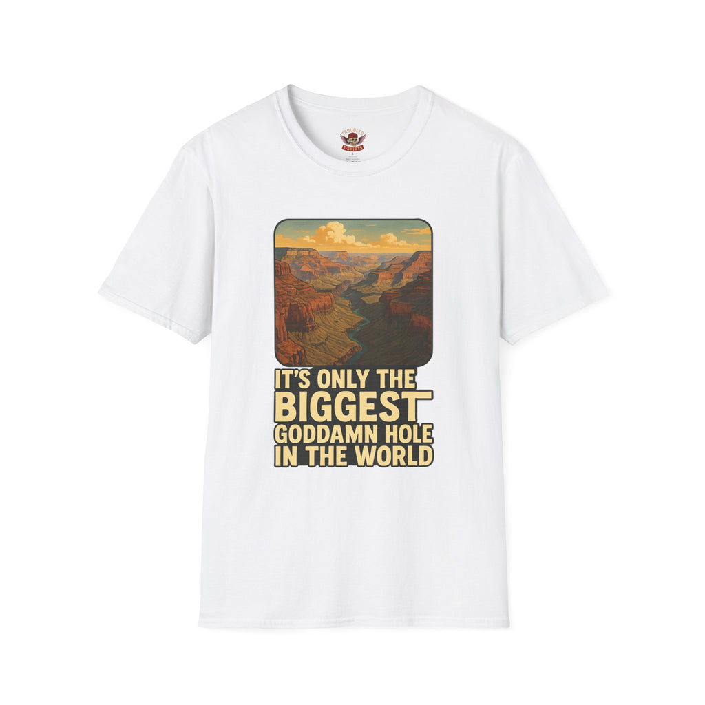 Grand Canyon Graphic Tee — "It's Only the Biggest Goddamn Hole in the World"