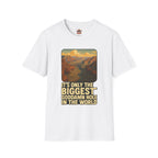 Grand Canyon Graphic Tee — "It's Only the Biggest Goddamn Hole in the World"