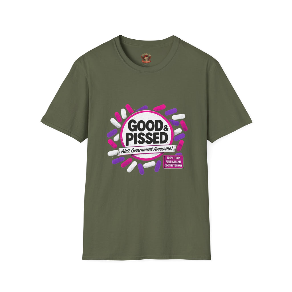 Good & Pissed T-Shirt — Funny Political Statement Tee