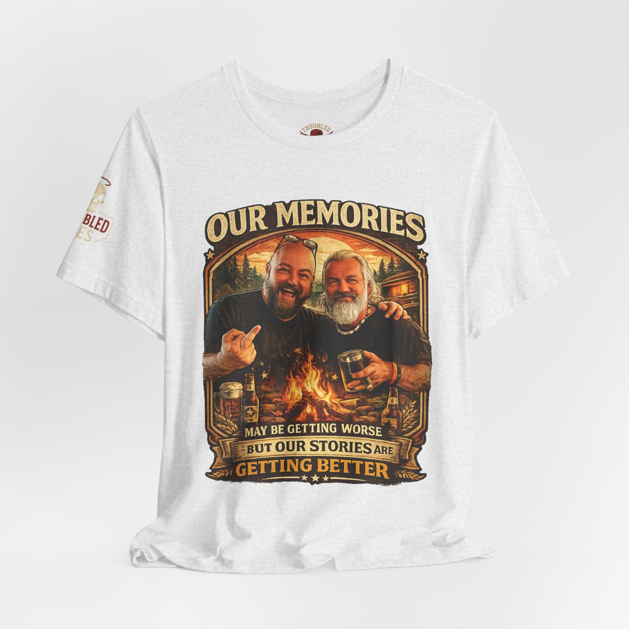 Memories Get Worse, Stories Get Better T‑Shirt — Funny Nostalgia Tee
