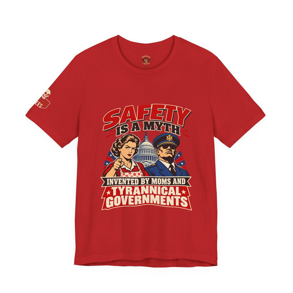 "Safety Is a Myth" T-Shirt — Funny Vintage Propaganda Poster Tee