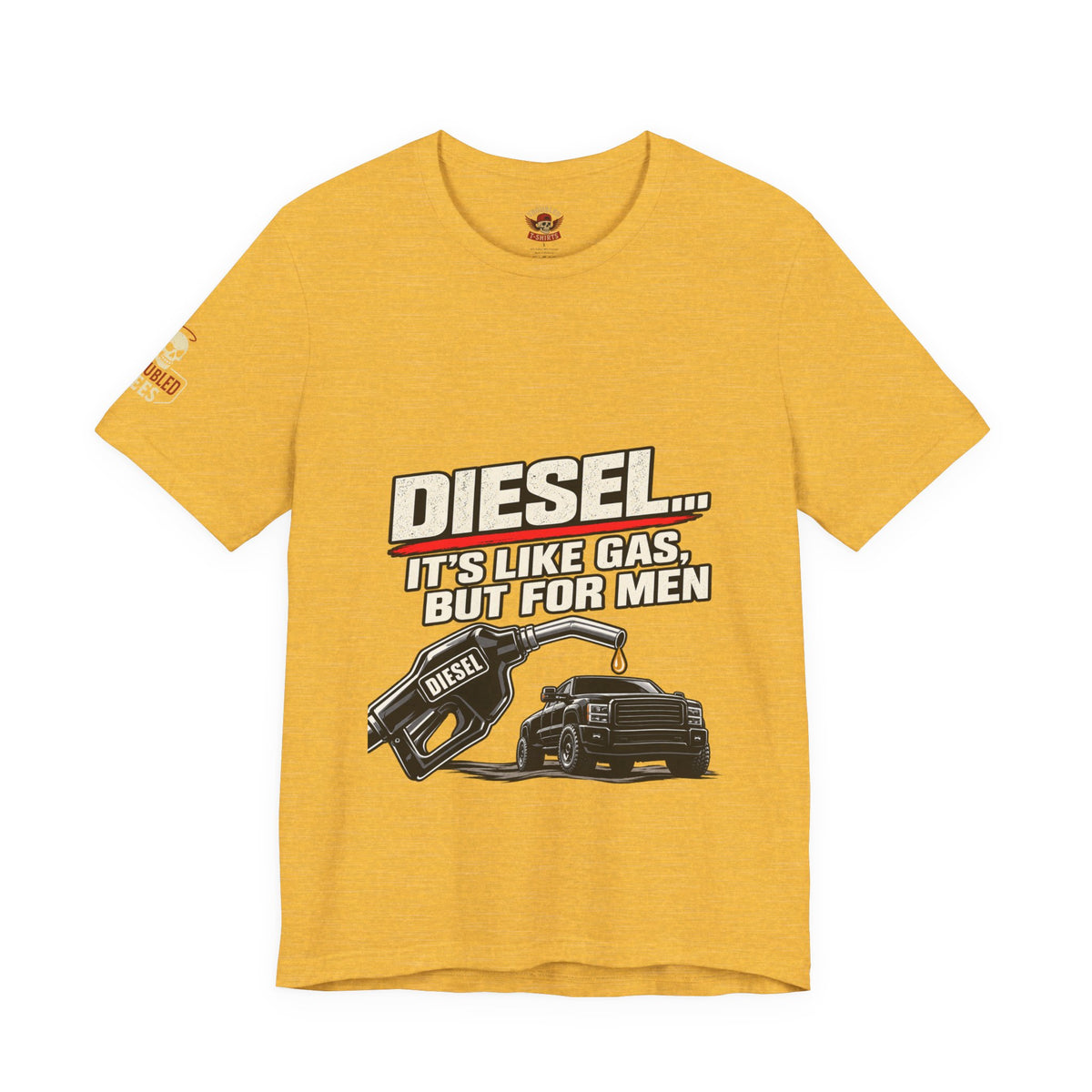 Diesel… It's Like Gas, But For Men T-Shirt — Funny Diesel Truck Tee
