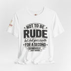 "Shut Your Mouth, Please" T-Shirt — Funny Sarcastic Graphic Tee