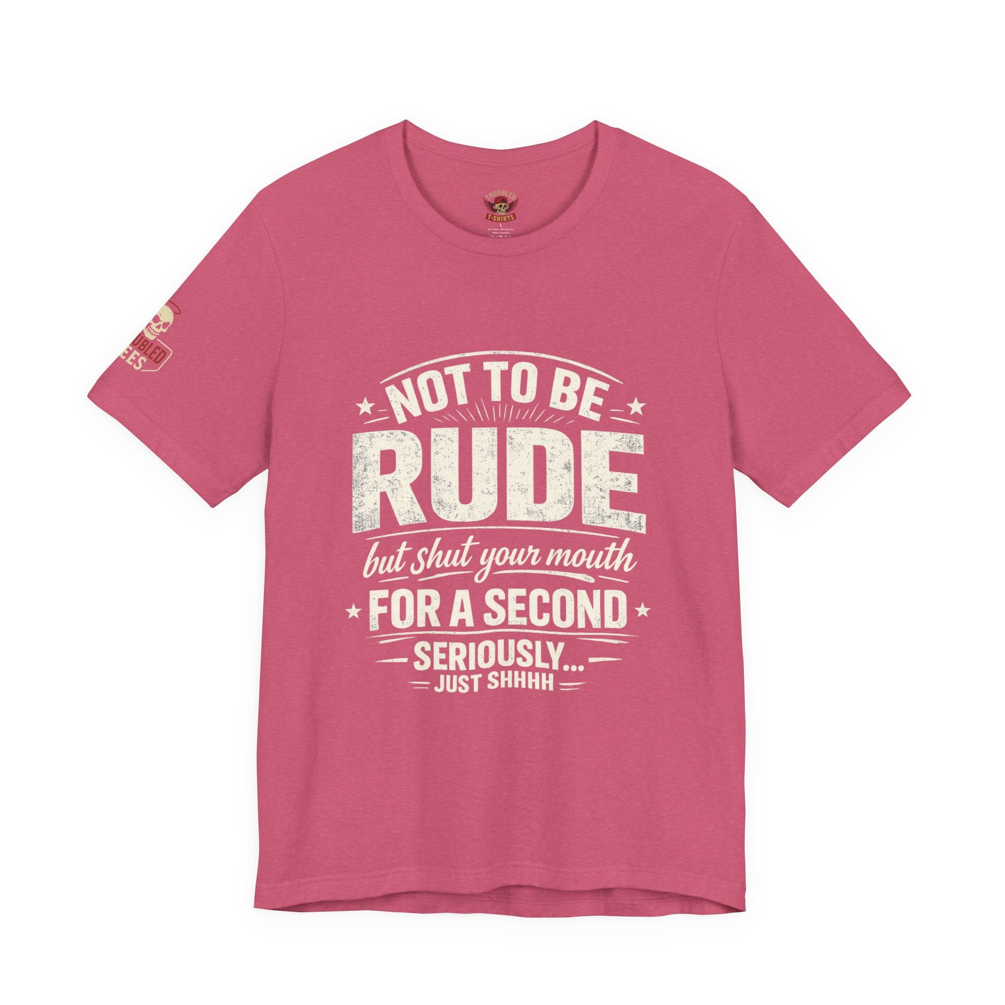 "Shut Your Mouth, Please" T-Shirt — Funny Sarcastic Graphic Tee