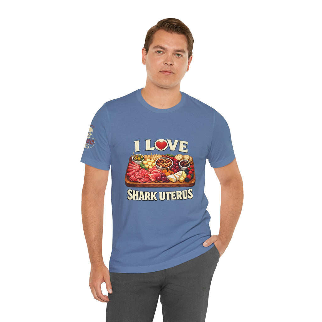 Shark Uterus “I Love Shark Uterus” Charcuterie Foodie Tee