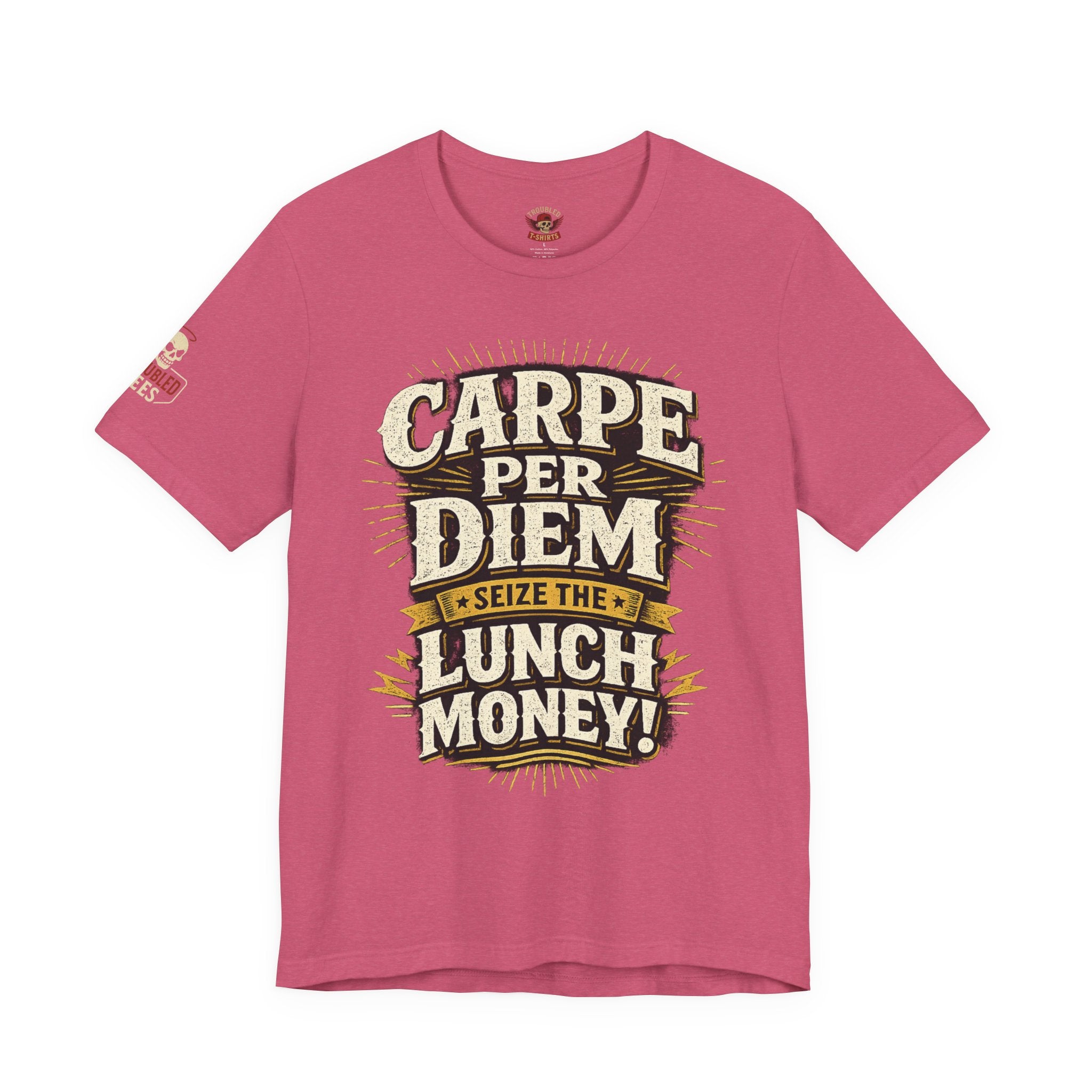 Carpe Per Diem — Seize the Lunch Money! Funny Office T-Shirt