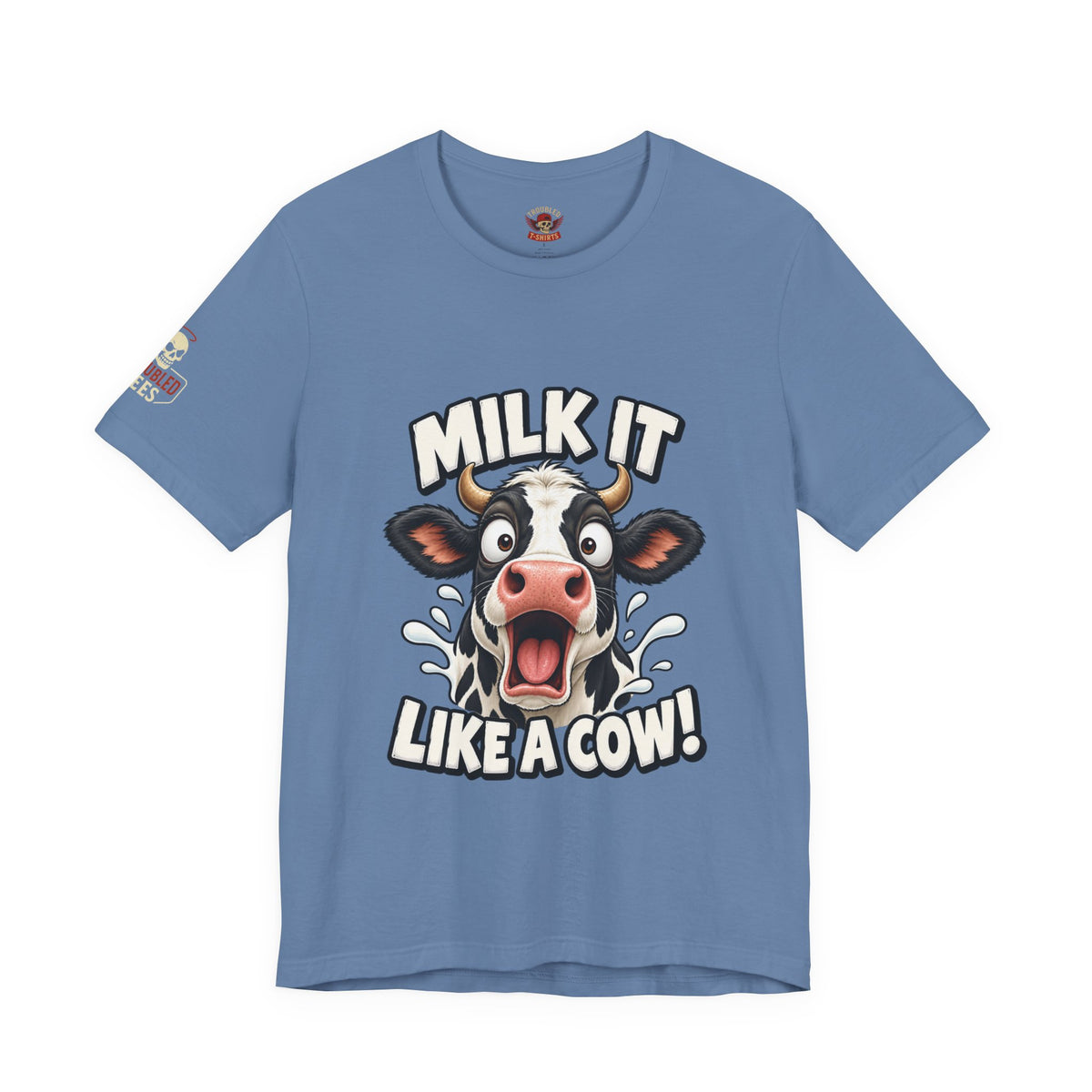 "Milk It Like a Cow!" T-Shirt — Funny Shocked Cow Graphic Tee