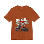 Diesel… It's Like Gas, But For Men T-Shirt — Funny Diesel Truck Tee