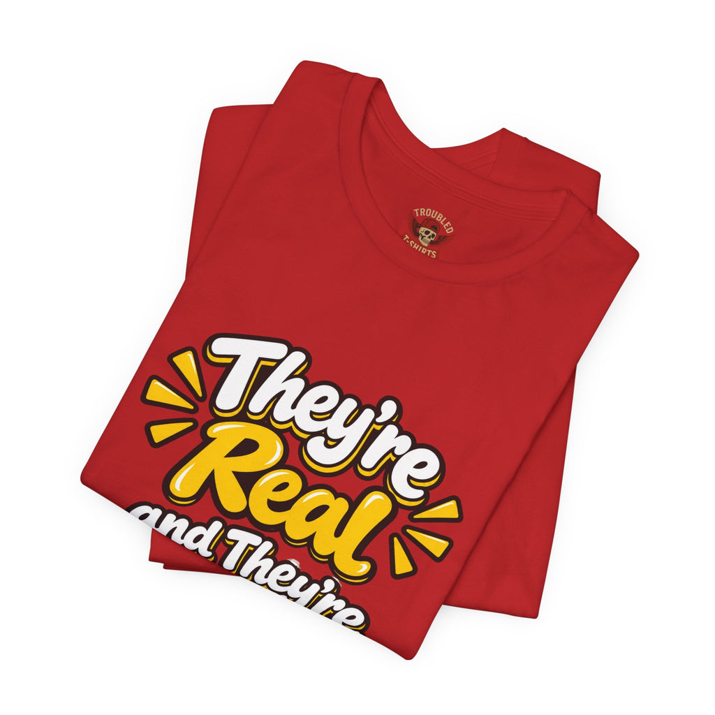 "They're Real and They're Spectacular" T-Shirt — Funny Cheeky Arrow Tee