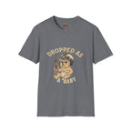 Dropped as a Baby Motorcyclist Unisex T-Shirt -