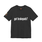 Got Brakepads? T-Shirt — Funny Glowing Mechanic Tee
