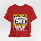 'It Has Been Zero Days Since I Pissed Off My Wife' T-Shirt