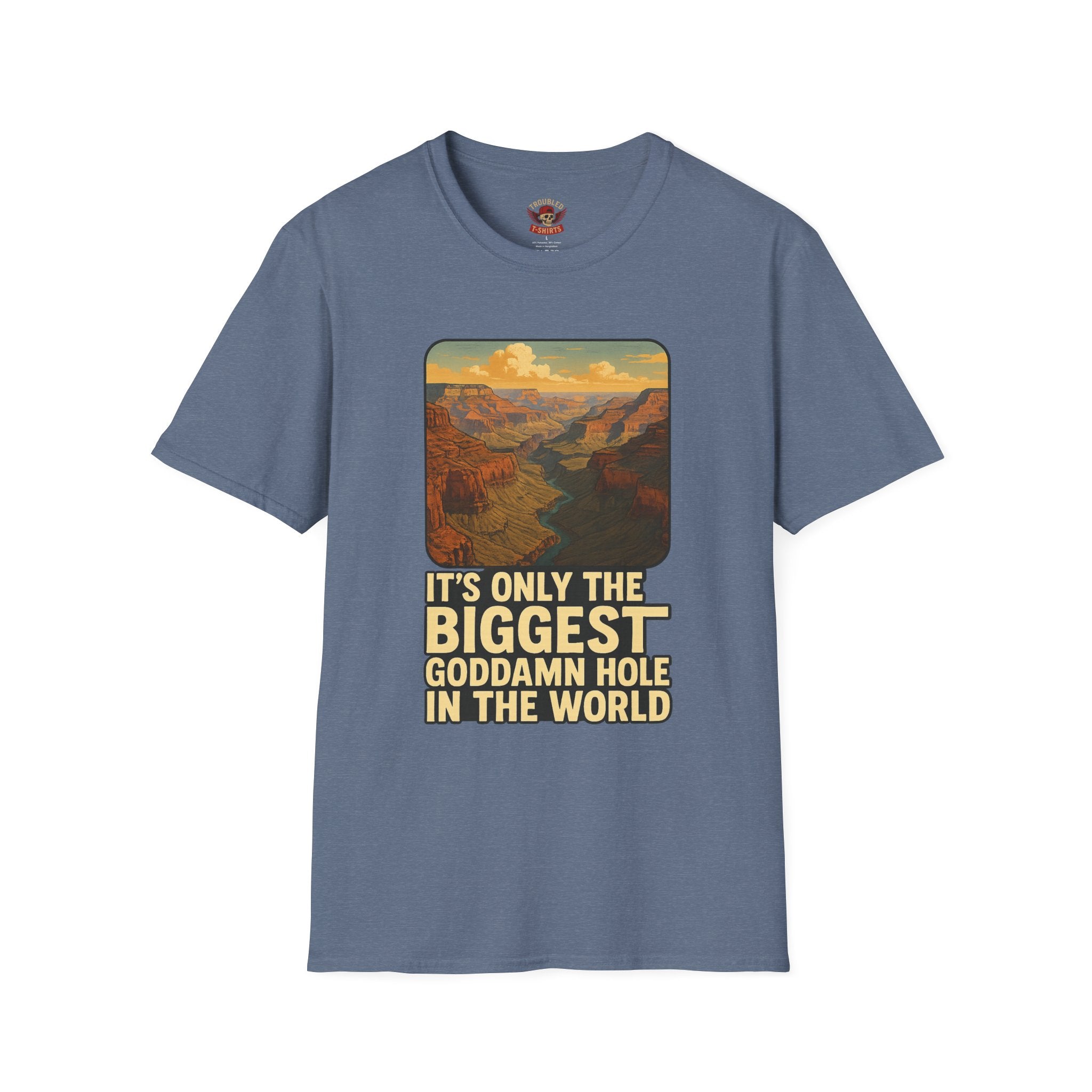 Grand Canyon Graphic Tee — "It's Only the Biggest Goddamn Hole in the World"