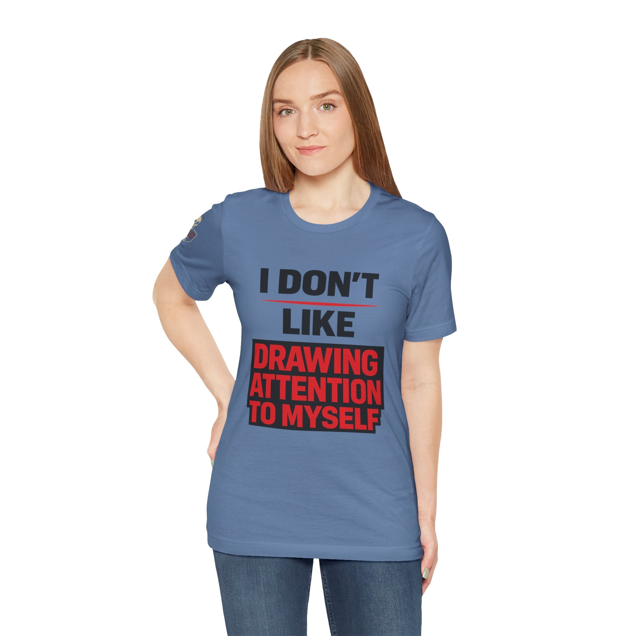 Subtle Statement Tee — "Don't Draw Attention to Me" Graphic T-Shirt