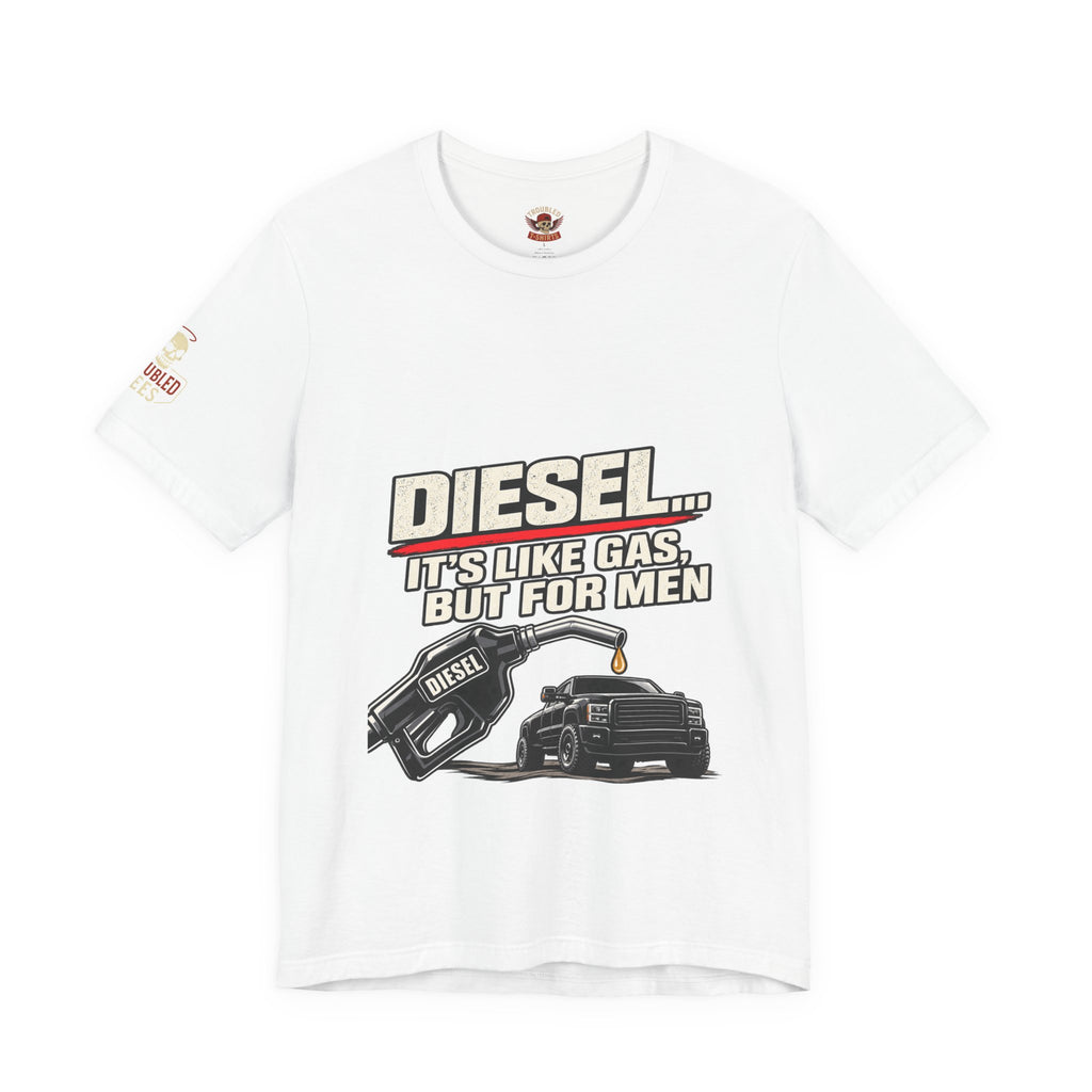Diesel… It's Like Gas, But For Men T-Shirt — Funny Diesel Truck Tee