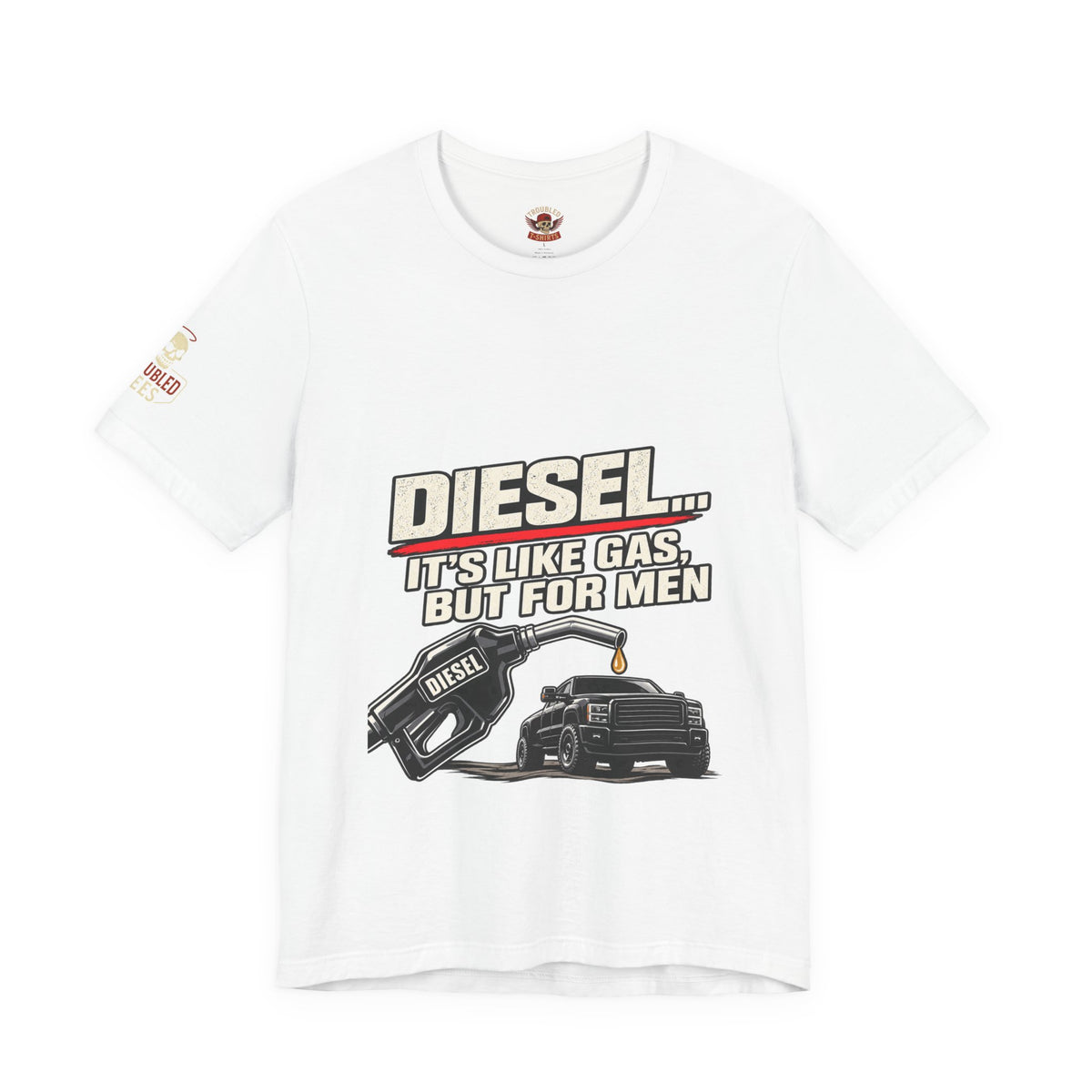 Diesel… It's Like Gas, But For Men T-Shirt — Funny Diesel Truck Tee