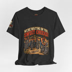 "We're Waiting on You, Sweet Cheeks" T-Shirt — Funny Biker Crew Tee