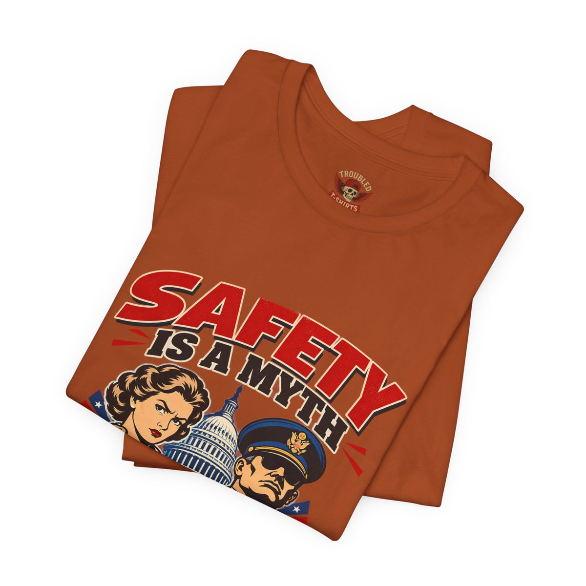 "Safety Is a Myth" T-Shirt — Funny Vintage Propaganda Poster Tee