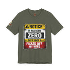 'It Has Been Zero Days Since I Pissed Off My Wife' T-Shirt