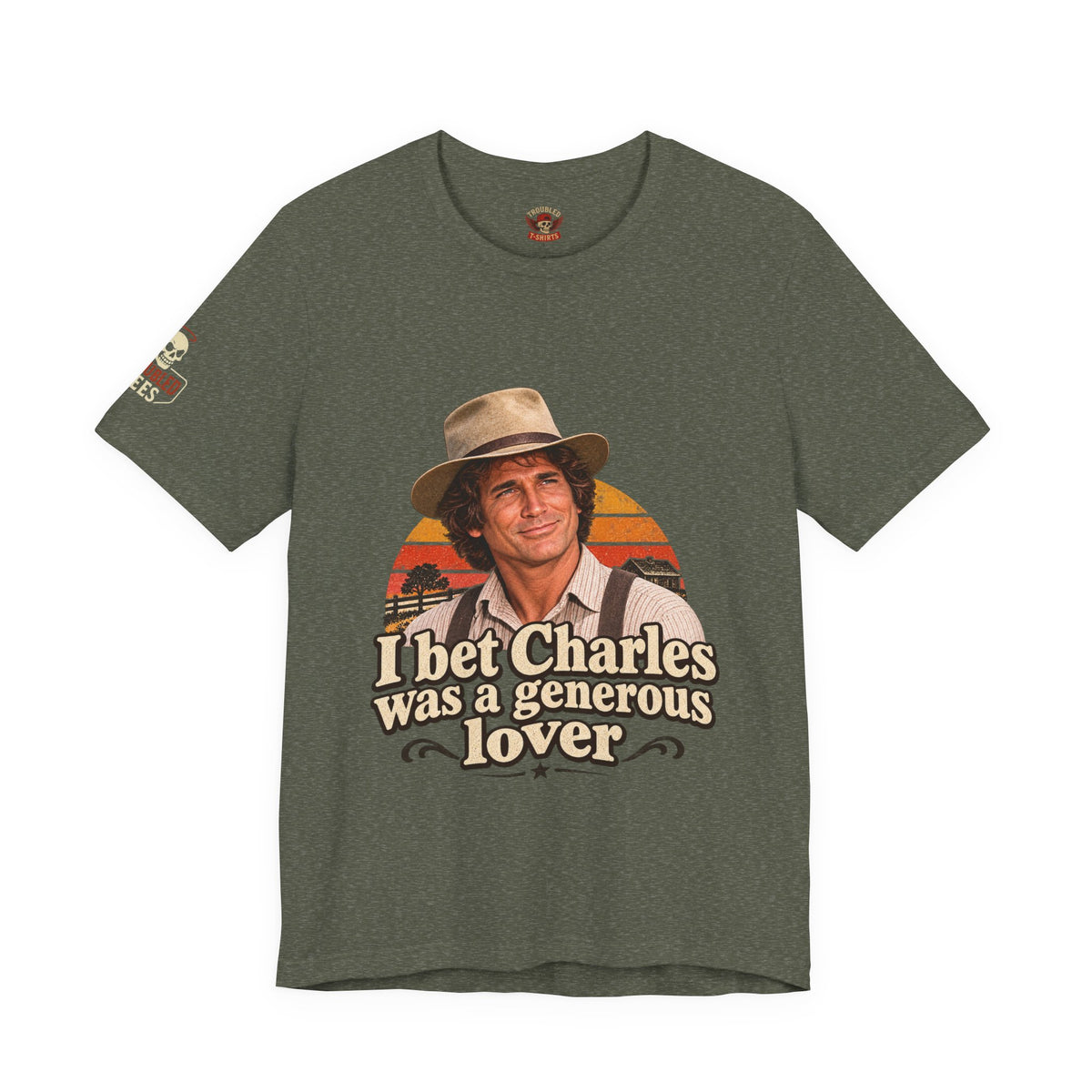 "I Bet Charles Was a Generous Lover" T-Shirt — Funny Retro Prairie Tee