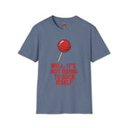 Funny Lollipop T-Shirt — "Well, It's Not Going To Suck Itself" Graphic Tee