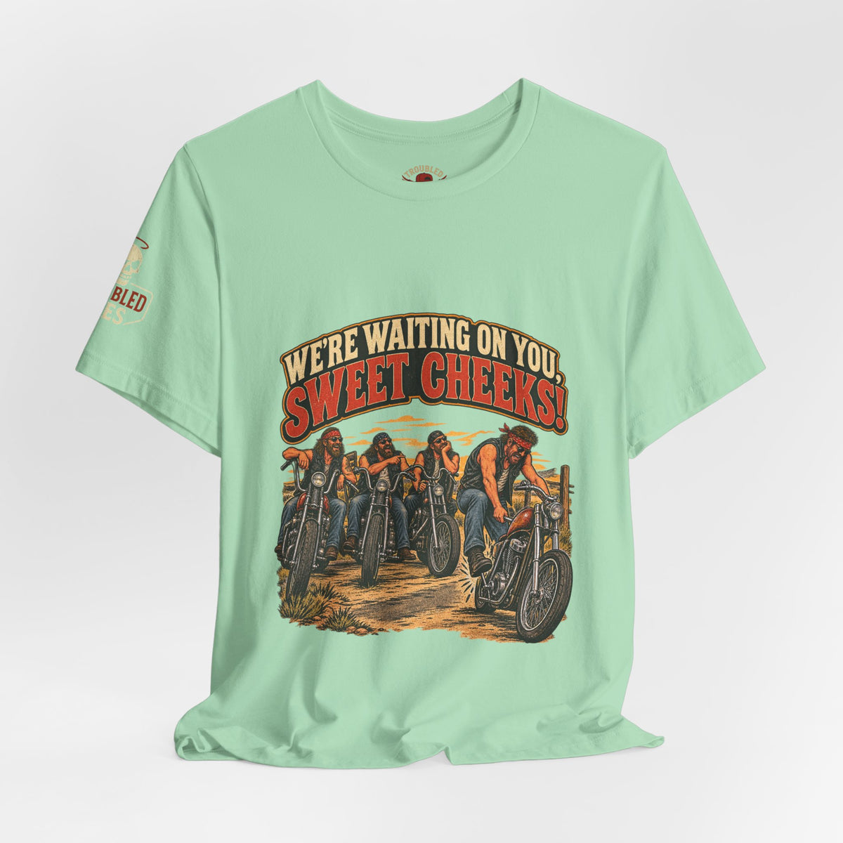 "We're Waiting on You, Sweet Cheeks" T-Shirt — Funny Biker Crew Tee