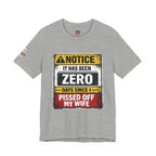 'It Has Been Zero Days Since I Pissed Off My Wife' T-Shirt