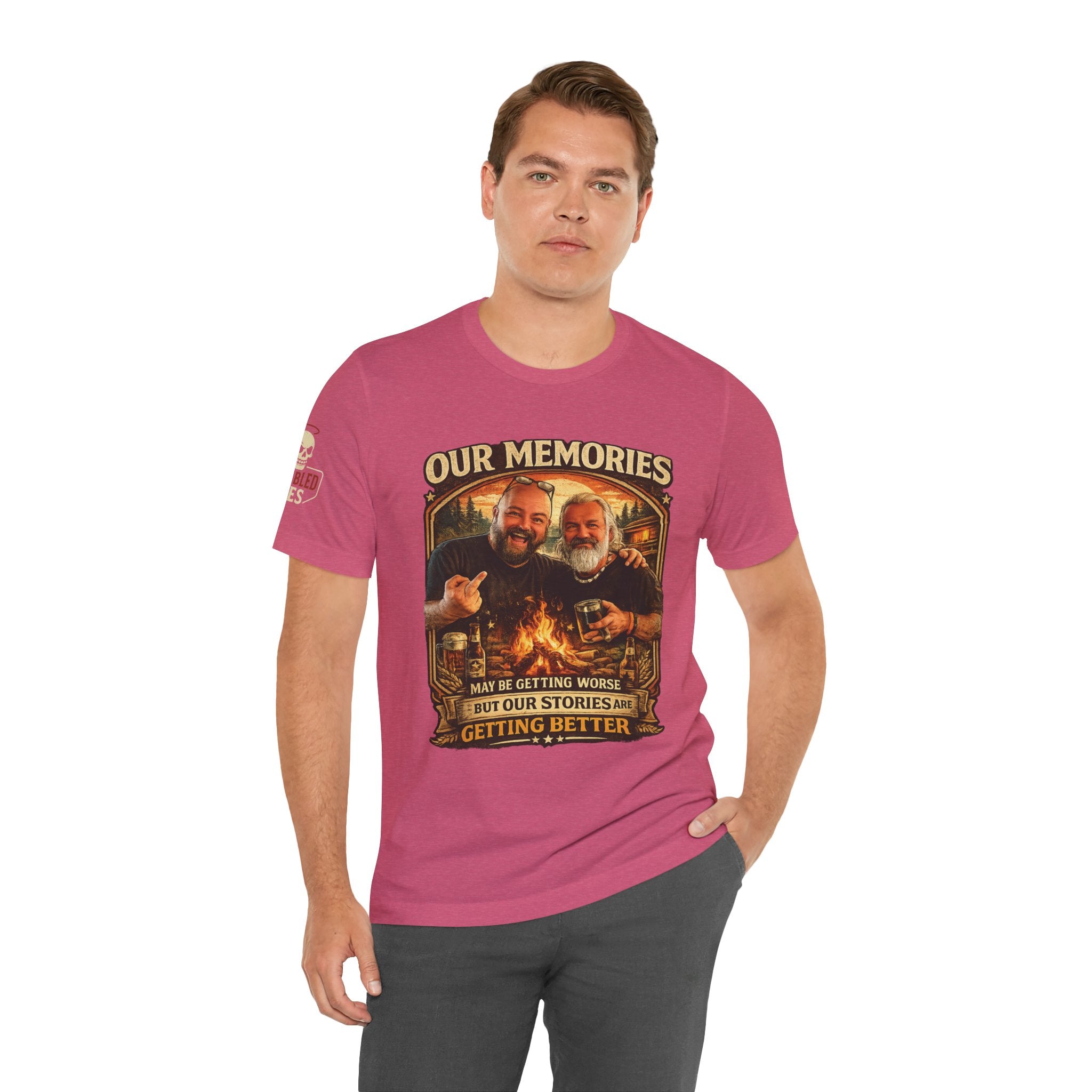 Memories Get Worse, Stories Get Better T‑Shirt — Funny Nostalgia Tee