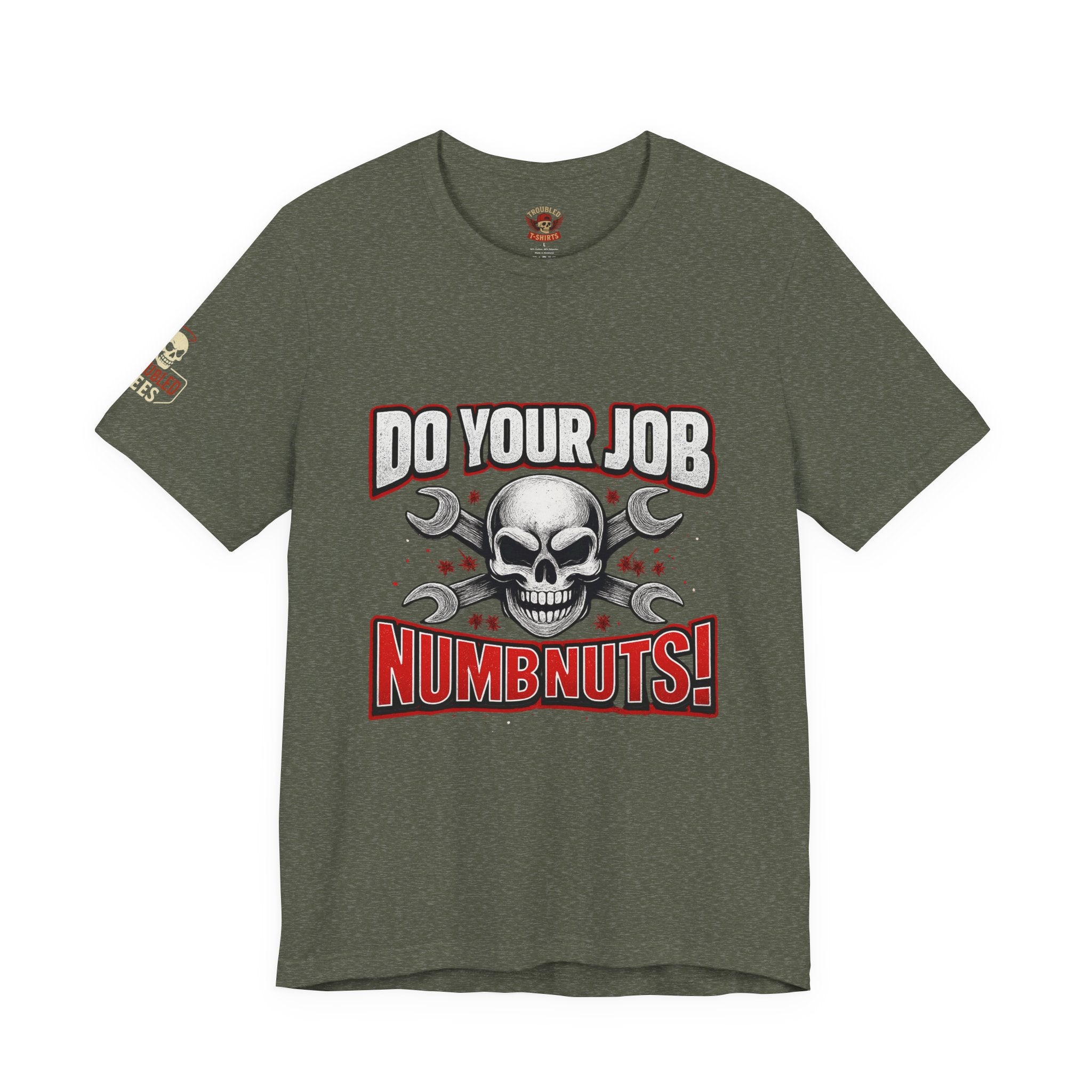 Do Your Job Numbnuts! Funny Work T-Shirt — Humorous Office Tee for Coworkers & Gifts