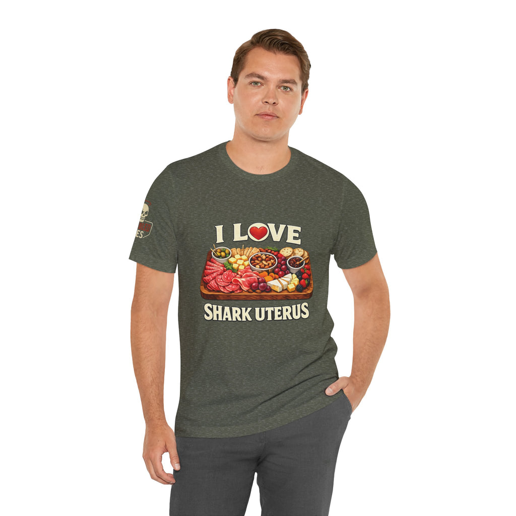 Shark Uterus “I Love Shark Uterus” Charcuterie Foodie Tee