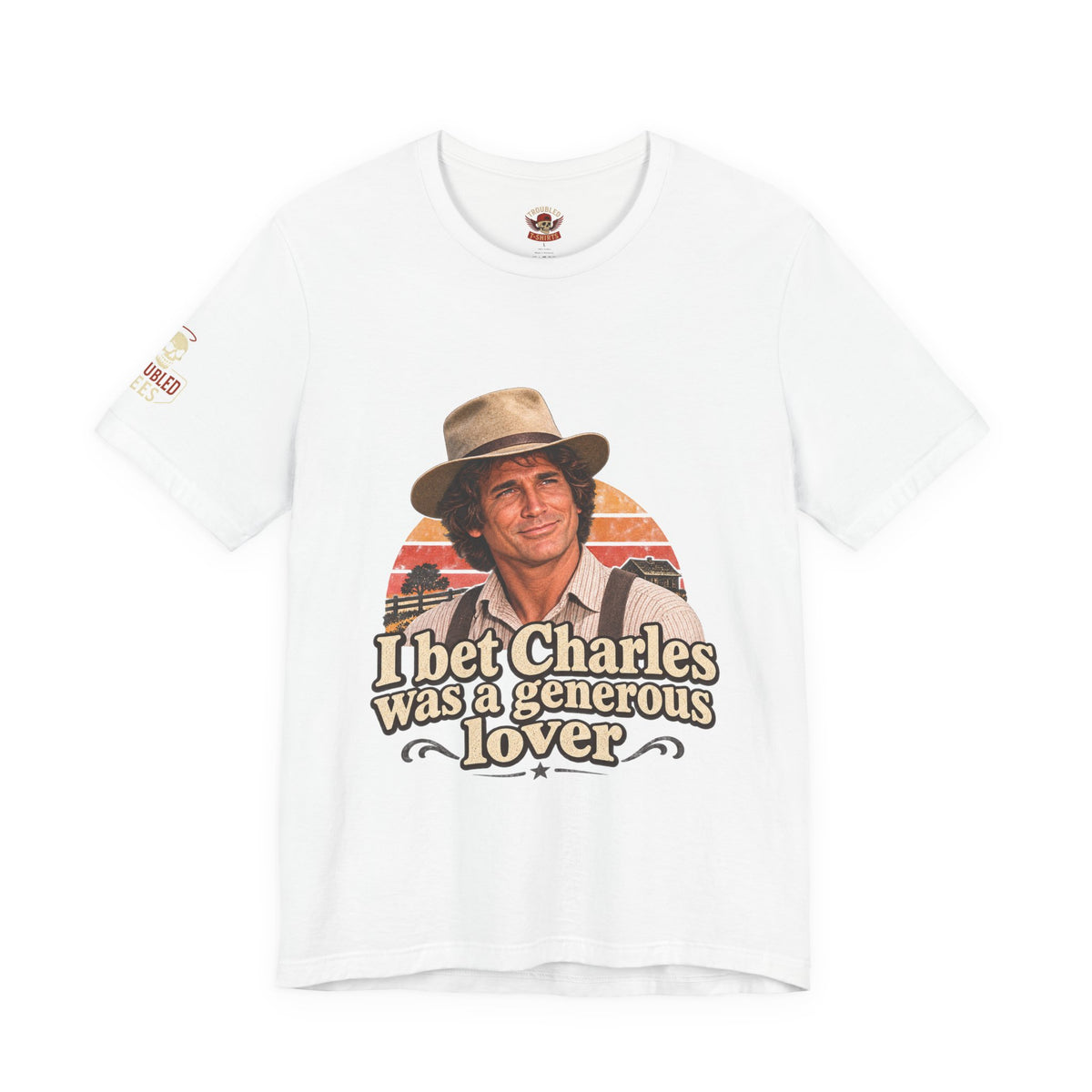 "I Bet Charles Was a Generous Lover" T-Shirt — Funny Retro Prairie Tee