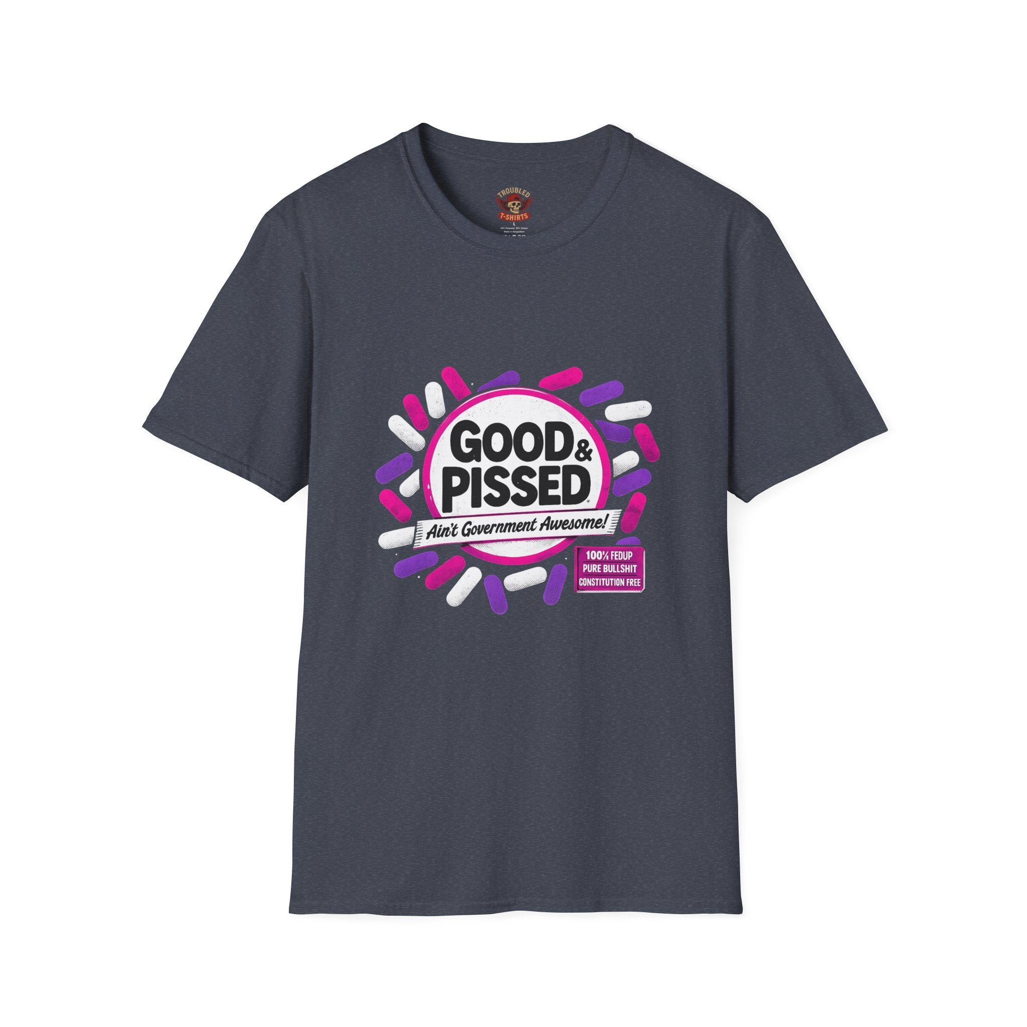 Good & Pissed T-Shirt — Funny Political Statement Tee