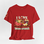 Shark Uterus “I Love Shark Uterus” Charcuterie Foodie Tee