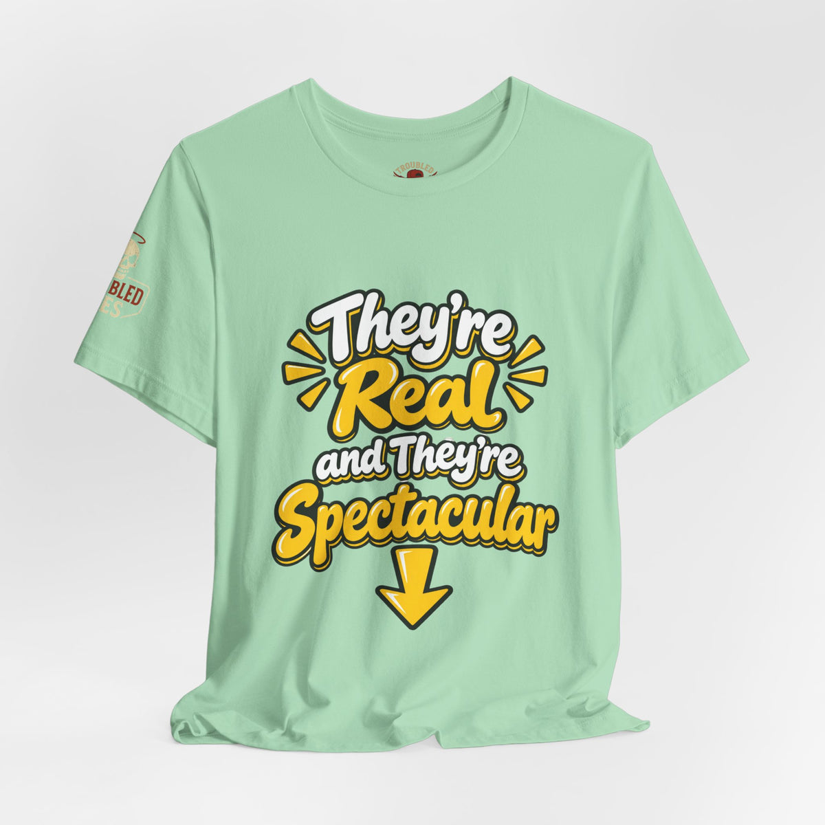 "They're Real and They're Spectacular" T-Shirt — Funny Cheeky Arrow Tee