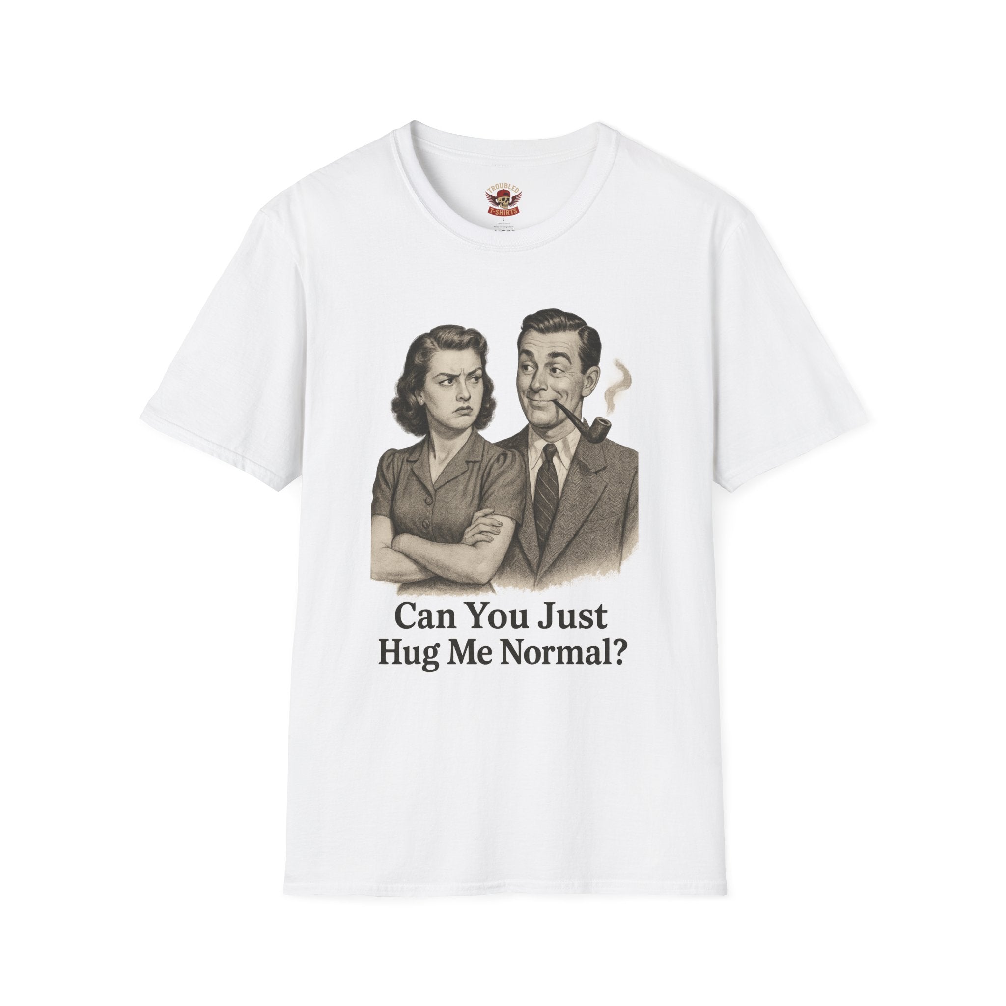 Vintage Couple T‑Shirt — "Can You Just Hug Me Normal?" Retro Humor Tee