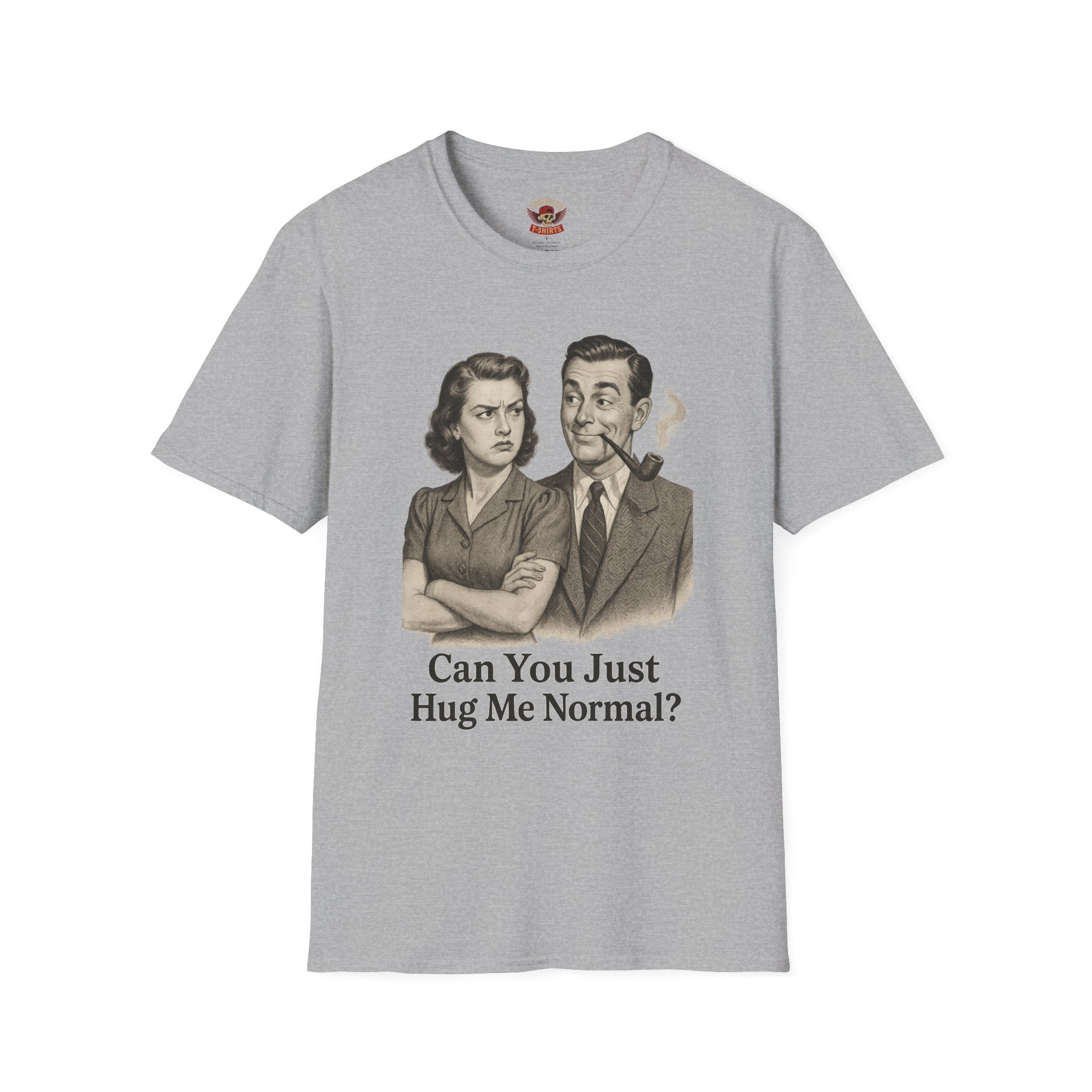 Vintage Couple T‑Shirt — "Can You Just Hug Me Normal?" Retro Humor Tee