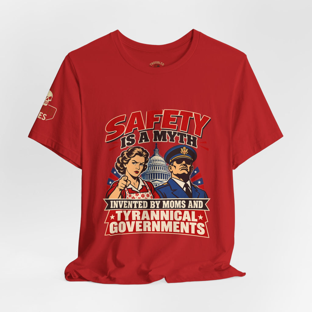 "Safety Is a Myth" T-Shirt — Funny Vintage Propaganda Poster Tee