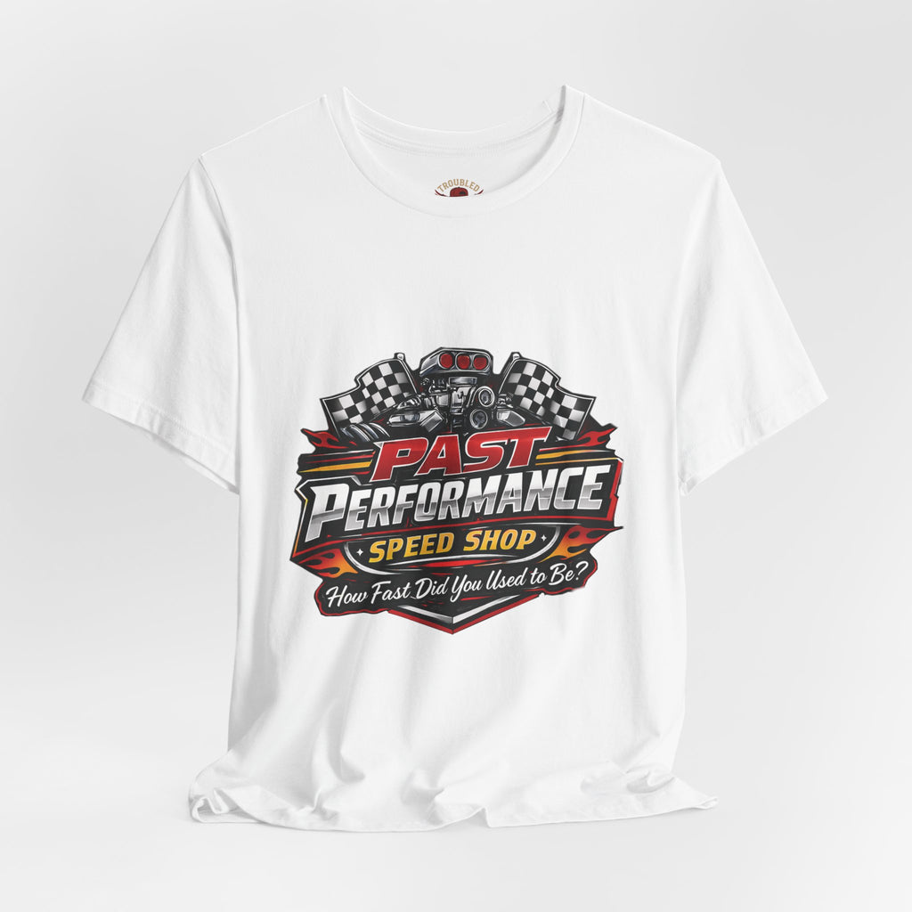 How Fast Did You Use To Be? Funny Speed Shop T-Shirt