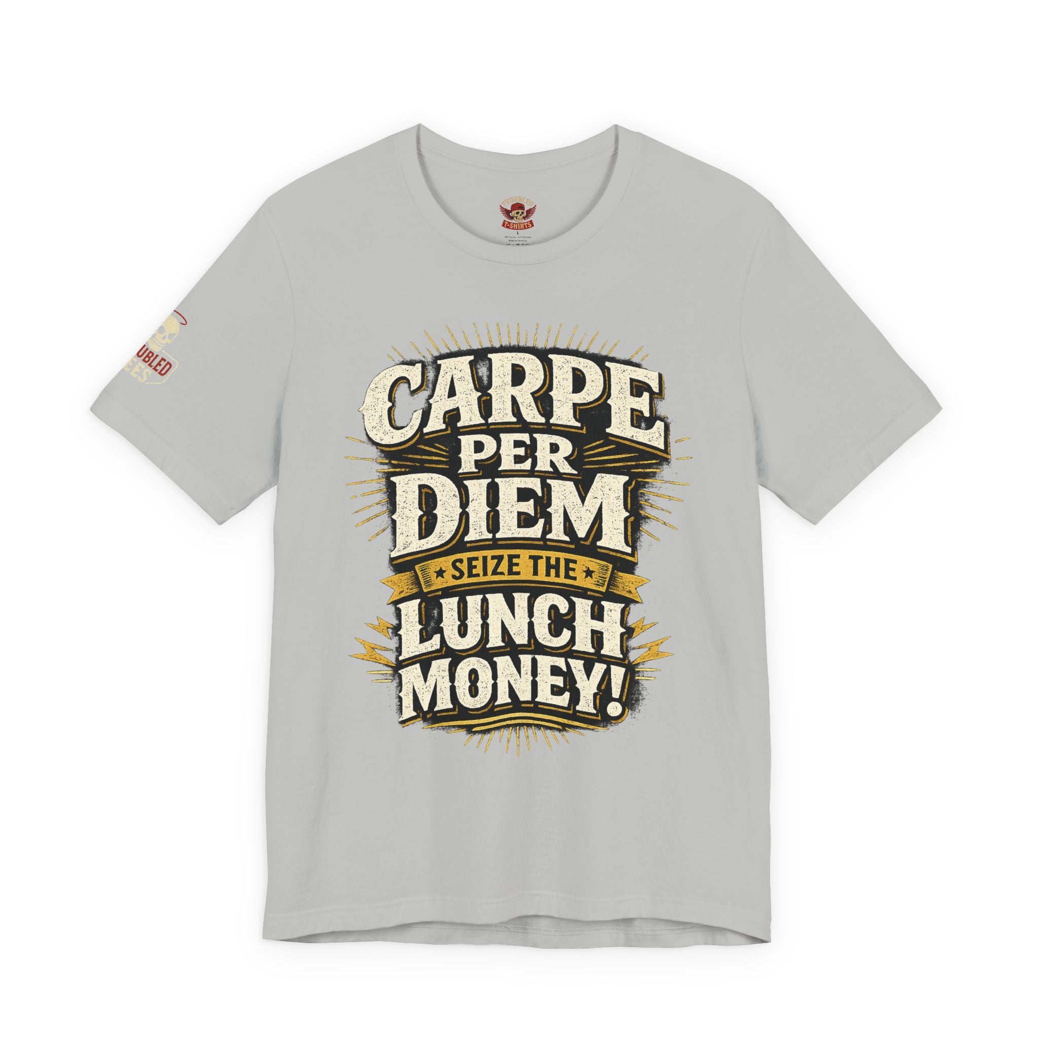 Carpe Per Diem — Seize the Lunch Money! Funny Office T-Shirt