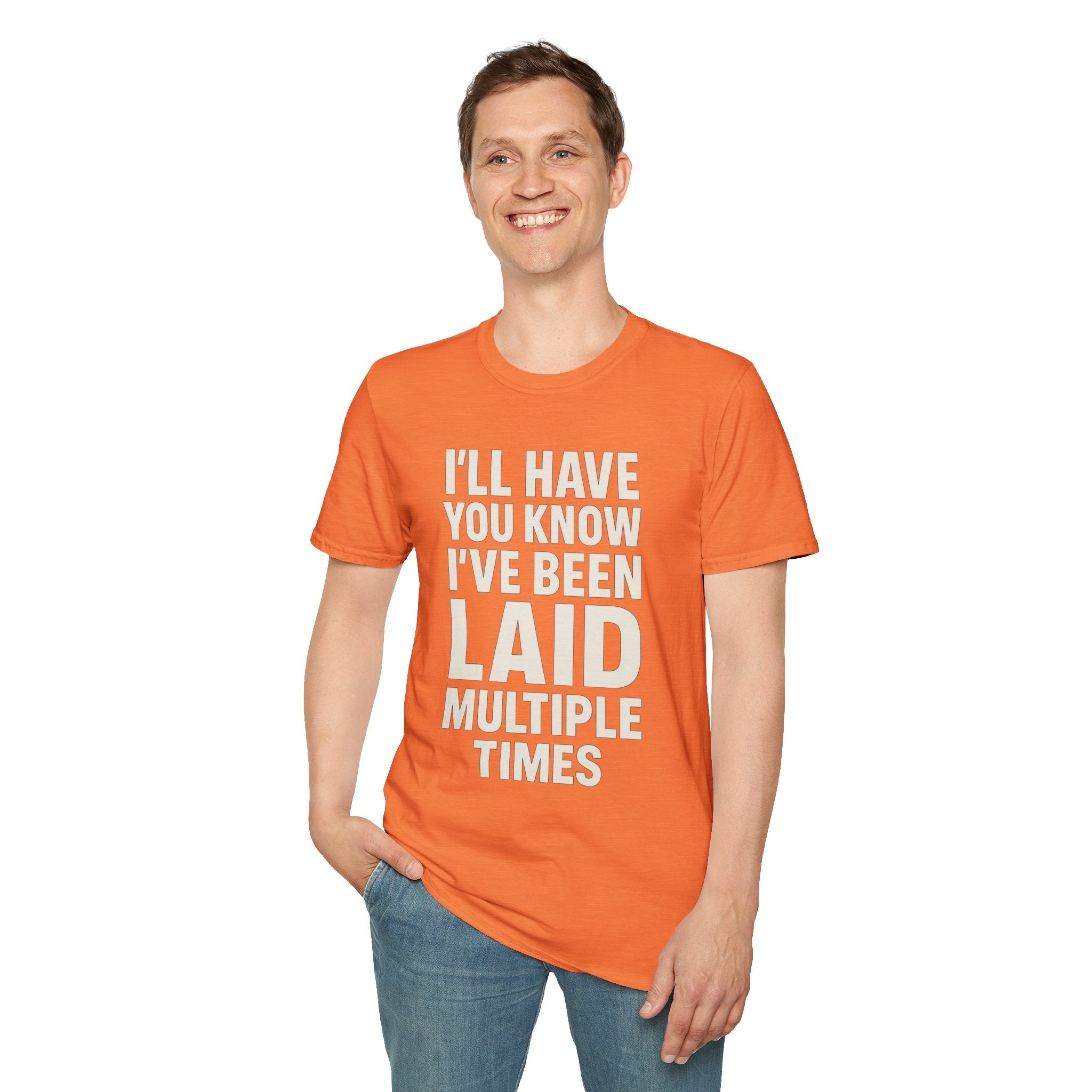 I’ll Have You Know I’ve Been Laid Multiple Times T-Shirt